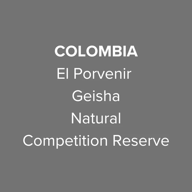Colombia El Porvenir Geisha Natural Competition Reserve