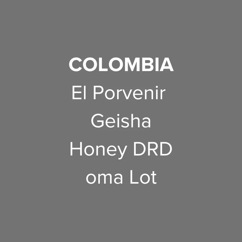 Colombia El Porvenir Geisha Honey DRD oma Lot